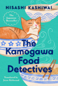 The Kamogawa Food Detectives: Food Stories to Warm the Heart