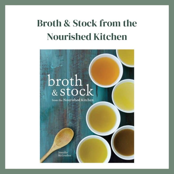 Broth & Stock from the Nourished Kitchen Featured Image