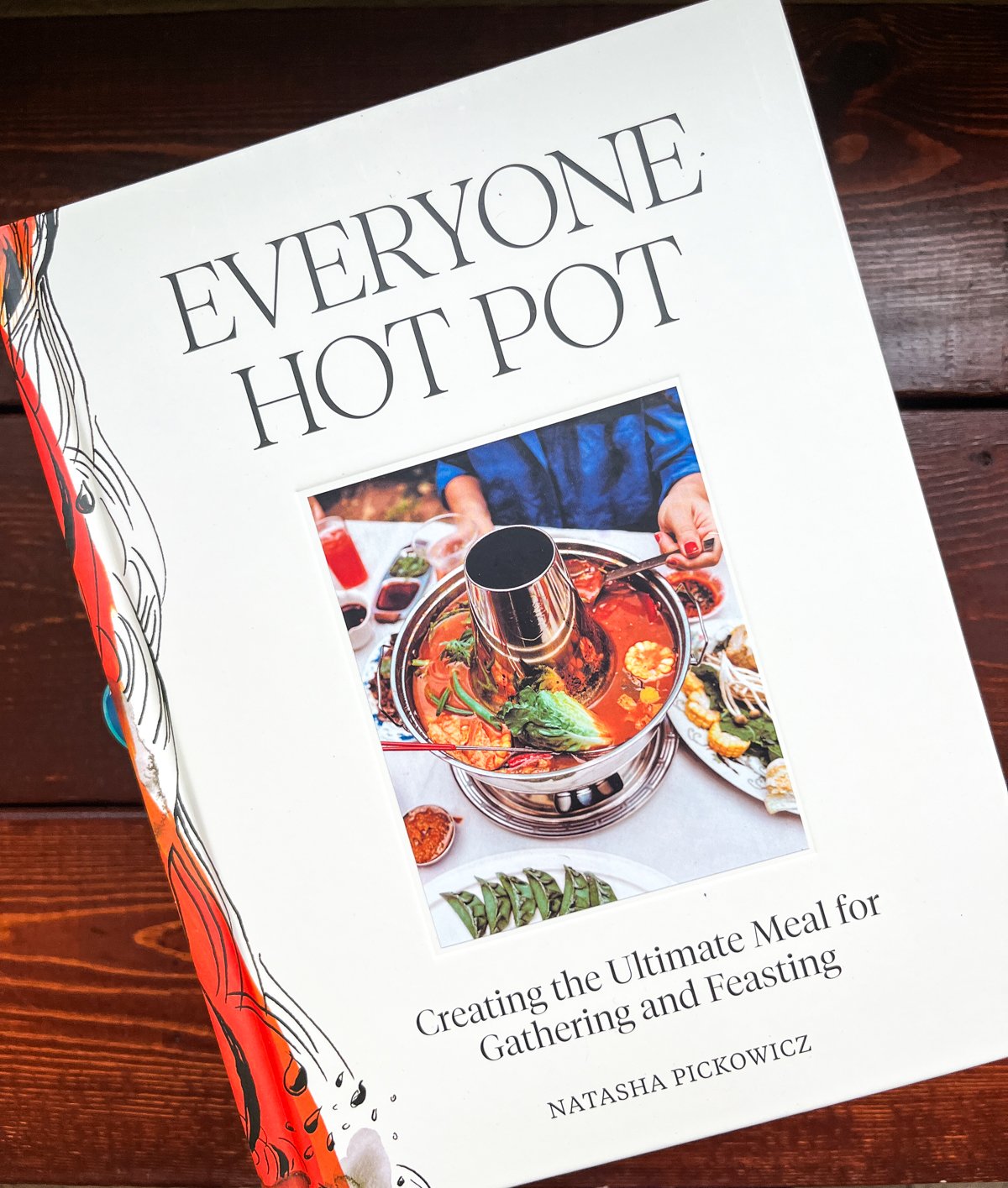 Everyone Hot Pot: Creating the Ultimate Meal for Gathering and Feasting by Natasha Pickowicz Cookbook Review